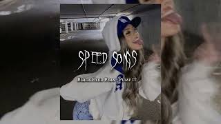 BLACK EYED PEAS-PUMP IT speed songs #tiktok #speed #speed #song