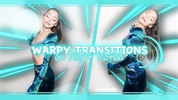 Warpy Style Transitions on Alight Motion | Ib: @frchqr