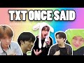 TXT once said.. these iconic lines