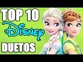 Top 10 Mejores Duetos de Disney