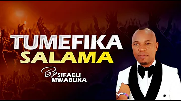 TUMEFIKA SALAMA -SIFAELI MWABUKA OFFICIAL MUSIC SKIZA CODE 6937143 send to 811