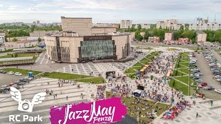 Jazz May Пенза 2017 Аэросъемка 4K 60fps RCPark