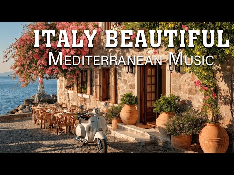 Relaxing Italian Mediterranean Escape 2 Hours Emotional Melodic Music Coastal Views