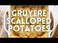 Gruyere scalloped potatoes