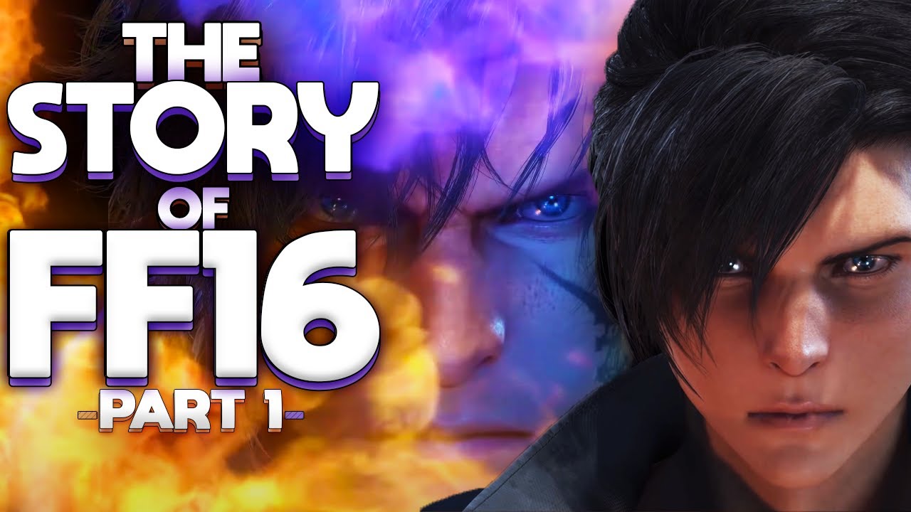 The Story Of Final Fantasy 16 So Far! | Theory & Speculation (Part 1)