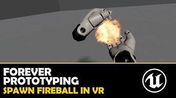 Unreal Engine: Spawn Fireball in VR - Spawn & FIRE!!! (Part 4 of 4)