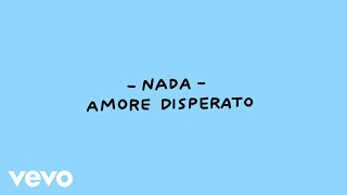 Video thumbnail of "Nada - Amore Disperato (Lyric Video)"