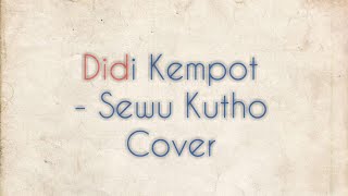 Didi Kempot _ Sewu Kuto Cover By Deni Dani
