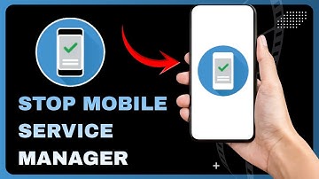How To Stop Mobile Service Manager (Should You Disable It in the First Place?)