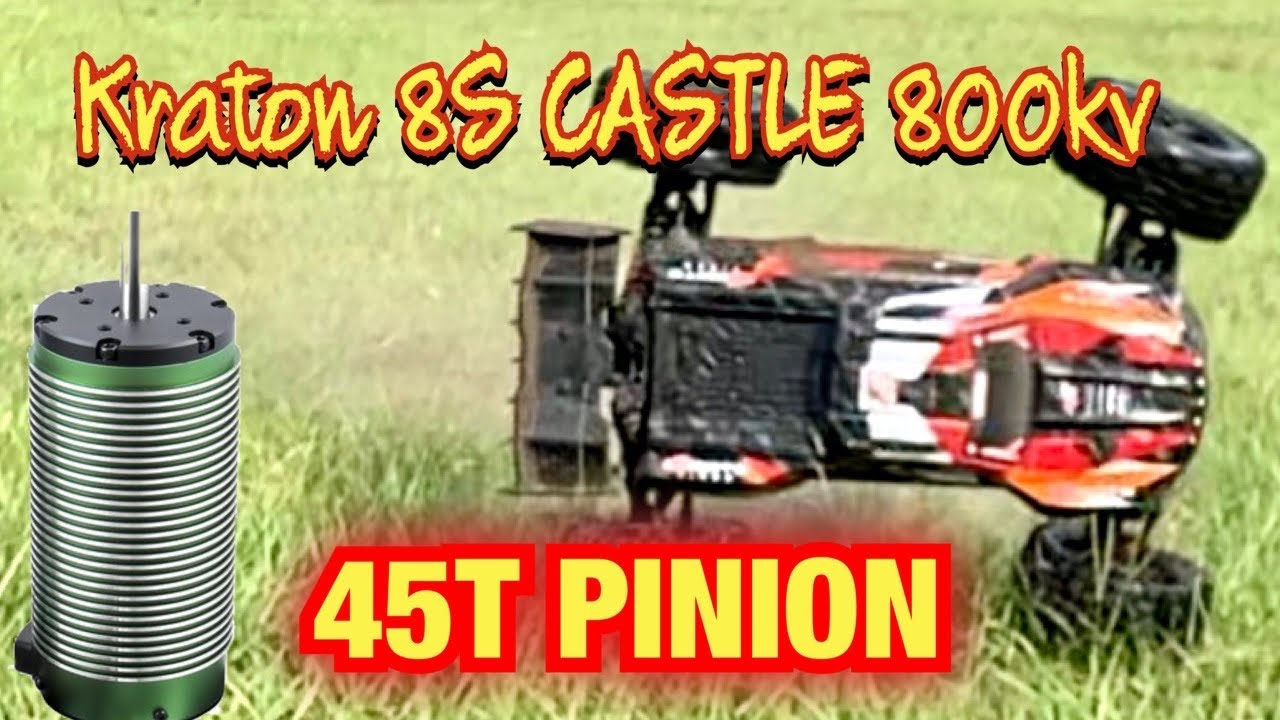 Kraton 8s Castle 800kv and a 45t pinion