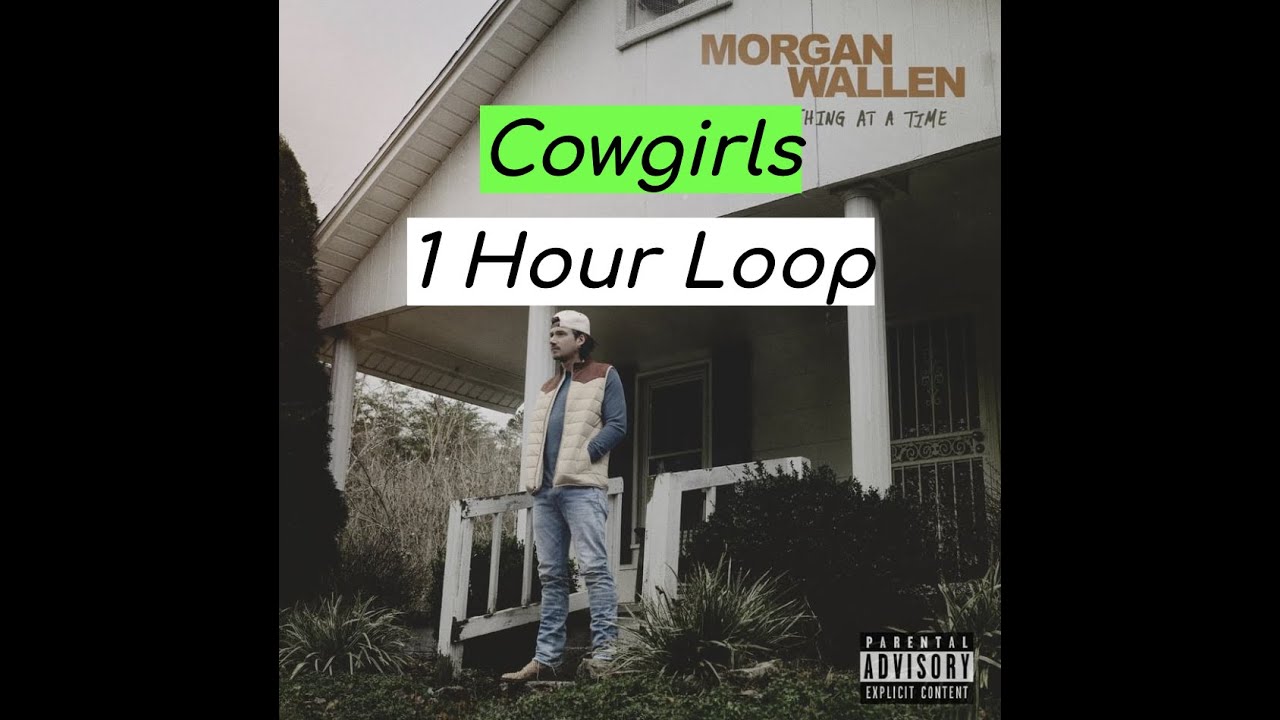 Morgan Wallen - Cowgirls (1 Hour)