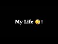 My life status  sad life statuslyricswhatsappstatus