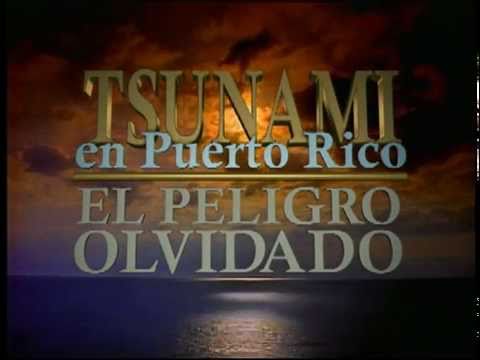 Tsunami en Puerto Rico El Peligro Olvidado Parte 1 de 2
