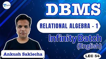Relational Algebra - 1 | L 54 | DBMS | Infinity Batch | GATE 2022 CS/IT | Ankush Sir