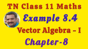 11th Maths 🔥 Example 8.4 | Chapter 8 | Vector Algebra | Class 11 Maths | SRT Vijay Maths 💯