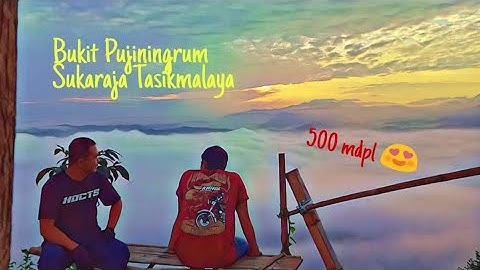Negeri di atas awan Tasikmalaya || Pujiningrum