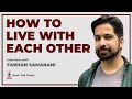 How to live with each other  a view on sharing a divided world interview with farhan samanani