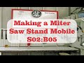 Making A Miter Saw Stand Mobile S02:B05 Making A Miter Saw Stand Mobile S02:B05