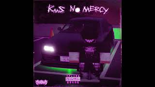 KmS - No Mercy (Slowed + Reverb)