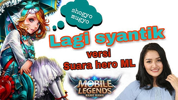 Parodi Lagi Syantik Versi suara hero Mobile Legends
