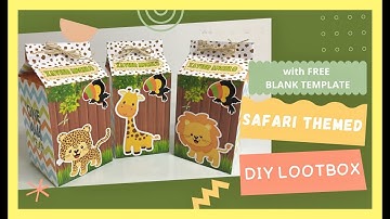DIY LOOTBOX |  Step by Step Tutorial | JUNGLE SAFARI THEMED PARTY LOOTBOX | with FREE Blank Template