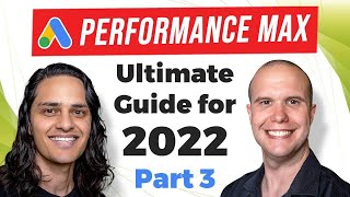 🦿 The Ultimate Guide to Google Ads Performance Max for 2022 (Part 3)