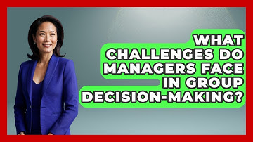 What Challenges Do Managers Face in Group Decision-Making? | Modern Manager Toolbox News