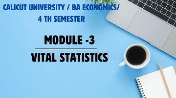 Module-3 /Vital statistics/full video class/Q T/4 th semester/ BA Economics/#calicutuniversity