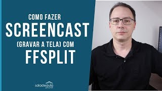 Gravação de tela com FFsplit
