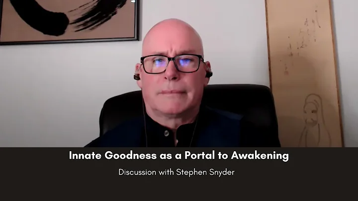Innate Goodness as a Portal to Awakening: Talk wit...