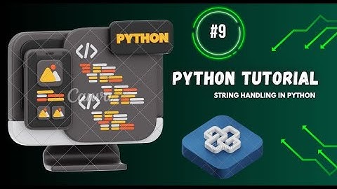 [#9] "Python String Handling: Slicing, Indexing, Methods, Unicode & Formatting!" #ITHW