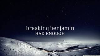 Breaking Benjamin - Had Enough (Lyric Video)