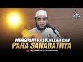 Mengikuti rasulullah dan para sahabatnya  achmad alhabsyi