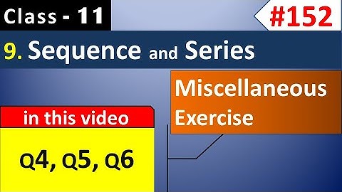 Chapter 9 Miscellaneous Exercise Q4, Q5, Q6 || Class 11 Sequence and Series || Ch 9 Maths Class 11