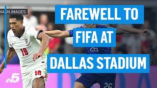 Dallas Stadium says goodbye to 2026 FIFA World Cup after hosting 9 matches | NBCDFW