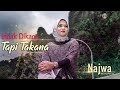 Najwa  indak dikana tapi takana official music