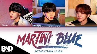 BOYNEXTDOOR 'Martini Blue' (원곡 : DPR LIVE) by RIWOO, JAEHYUN, WOONHAK COVER COLOR CODED LYRICS