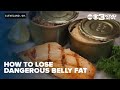 Dangerous belly fat and how to lose it