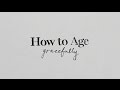 How to age gracefully  cbc radio