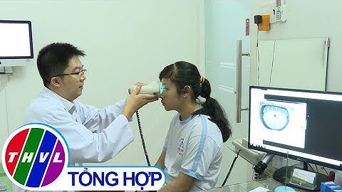THVL | Sức khỏe của bạn: Tật khúc xạ và giải pháp chữa trị không phẫu thuật