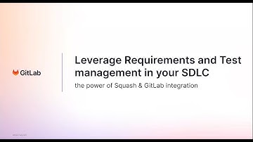 Testing with GitLab and Squash