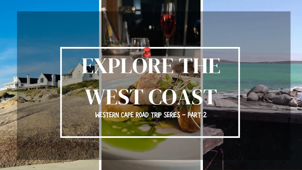 Explore the West Coast | Langebaan -Paternoster - Yzerfontein | ( 3- Part Road Trip Series)