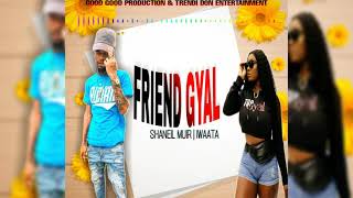 Iwaata, Shaneil Muir - Friend Gyal (Official Audio)