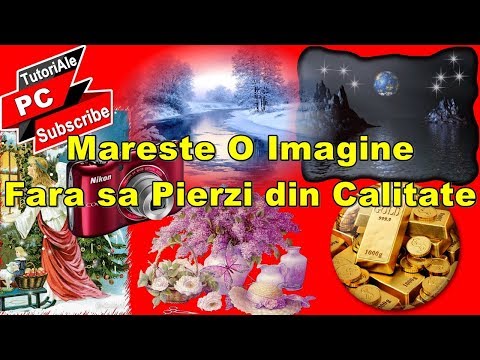 Video: Cum Să Măriți O Imagine Fără A Pierde Calitatea