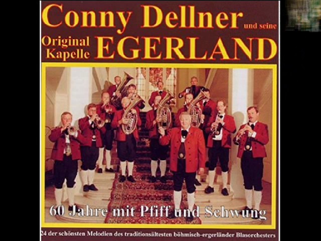 Conny Dellner und seine Original Kapelle Egerland - Gute Freunde
