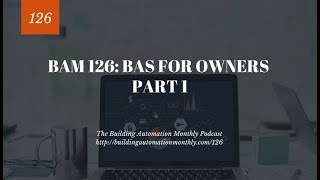 BAM 126: BAS for Owners Part 1