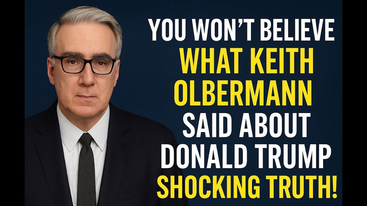 You won't Believe what Keith Oblermann said about Donald Trump ...