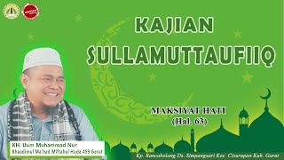 Kajian Sullamut Taufiq - Maksiat Hati I KH  Uum Muhammad Nur I Miftahul Huda 459 Garut