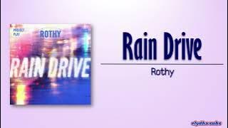 Rothy – Rain Drive [Rom|Eng Lyric]