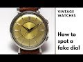 Vintage Watches – How to Spot a Fake, Refurbished or Reprinted Dial